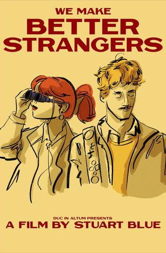 We Make Better Strangers (2026)