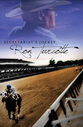 Secretariat's Jockey, Ron Turcotte (2013)