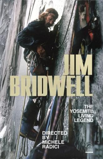 Jim Bridwell, The Yosemite Living Legend (2005)