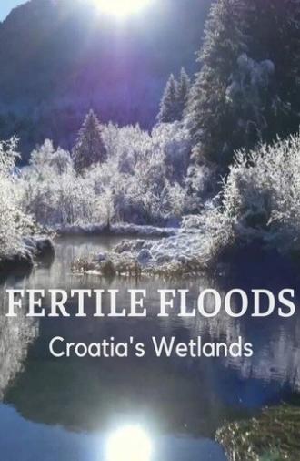 Fertile Floods: Croatia's Wetlands (2018)