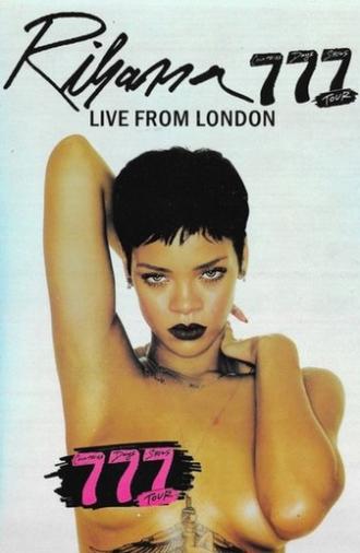 Rihanna: 777 Tour Live From London 2012 (2012)