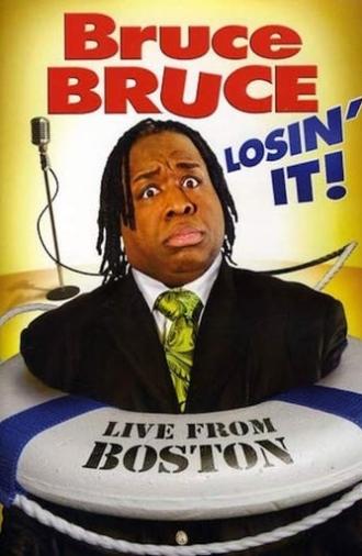 Bruce Bruce: Losin' It! (2011)