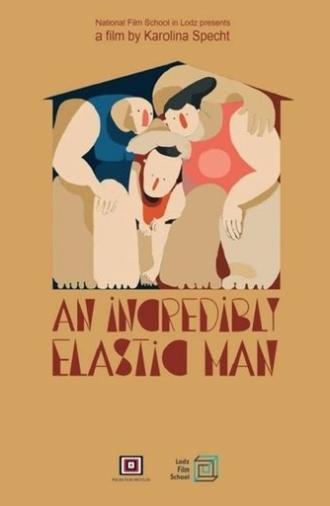 The Incredibly Elastic Man (2014)