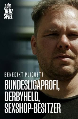 Bundesligaprofi, Derbyheld, Sexshop-Besitzer | Benedikt Pliquett (2020)