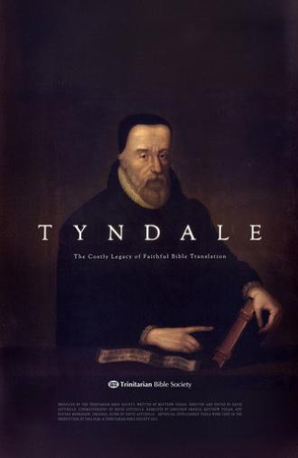 TYNDALE: The Costly Legacy of Faithful Bible Translation (2025)