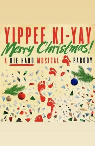 Yippee Ki-Yay Merry Christmas! A DIE HARD Musical Parody (2020)