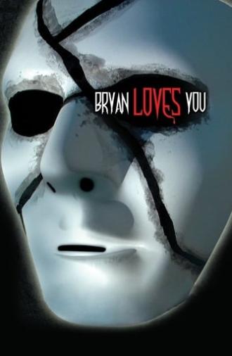 Bryan Loves You (2008)