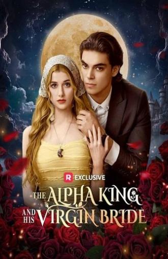 The Alpha King and His Virgin Bride (2025)