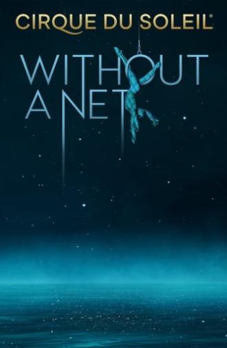 Cirque du Soleil: Without a Net (2022)