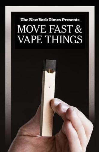 Move Fast & Vape Things (2021)