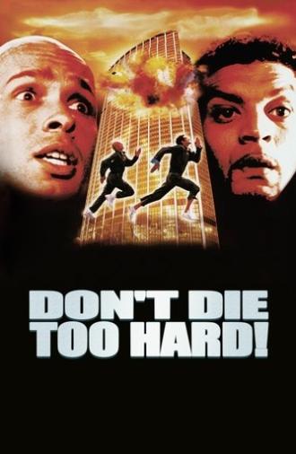 Don't Die Too Hard! (2001)