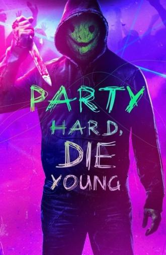 Party Hard, Die Young (2018)