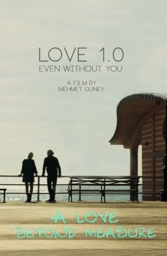 Love 1.0 Even Without You (2017)