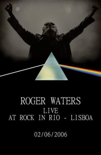 Roger Waters: Live at Rock in Rio - Lisboa 2006 (2006)