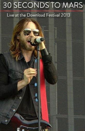30 Seconds to Mars | Live at Download Festival 2013 (2013)