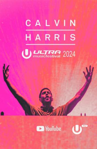 Calvin Harris - Live at Ultra Music Festival Miami 2024 (2024)