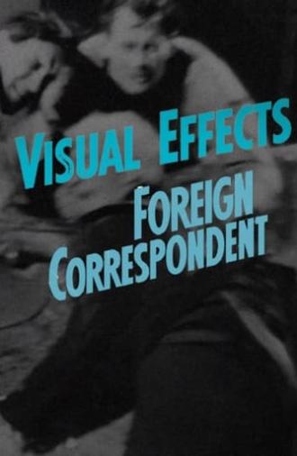 Visual Effects in Foreign Correspondent (2014)