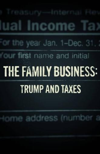 The Family Business: Trump and Taxes (2018)