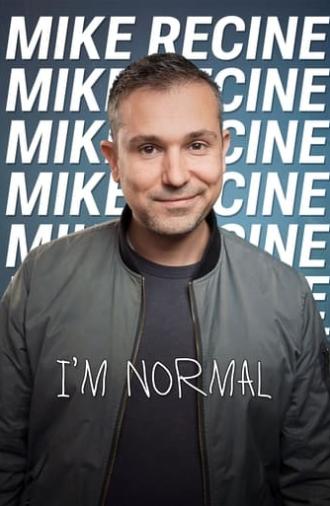 Mike Recine: I’m Normal (2024)