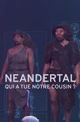 Néandertal : Qui a tué notre cousin ? (2023)
