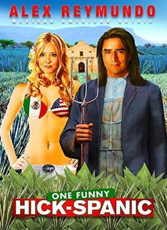 Alex Reymundo: One Funny Hick-Spanic (2007)