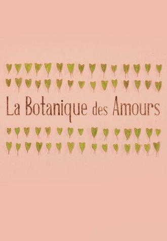 La Botanique des Amours (2014)
