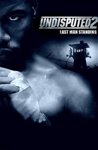 Undisputed II: Last Man Standing (2006)