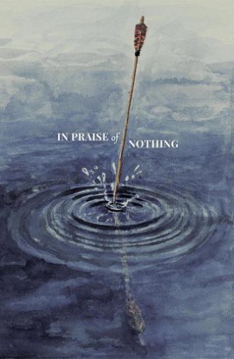 In Praise of Nothing (2019)