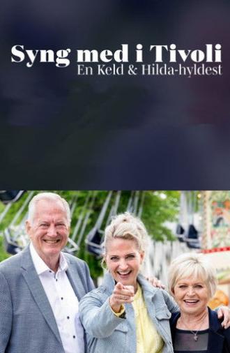 Syng med i Tivoli - En Keld & Hilda-hyldest (2025)