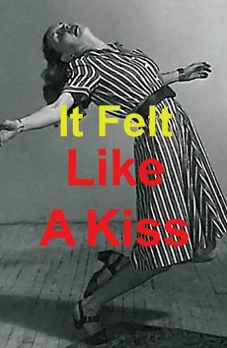 It Felt Like a Kiss (2009)