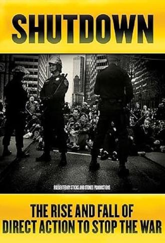 Shutdown: The Rise and Fall of Direct Action to Stop the War (2009)