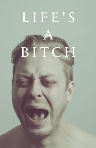 Life's a Bitch (2014)