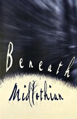 Beneath Midlothian (2004)