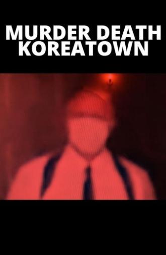 Murder Death Koreatown (2020)
