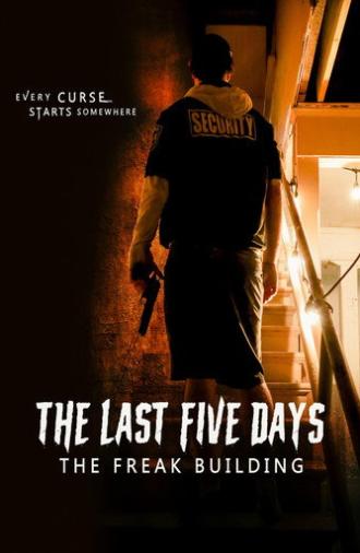 The Last Five Days: The Freak Building (2024)