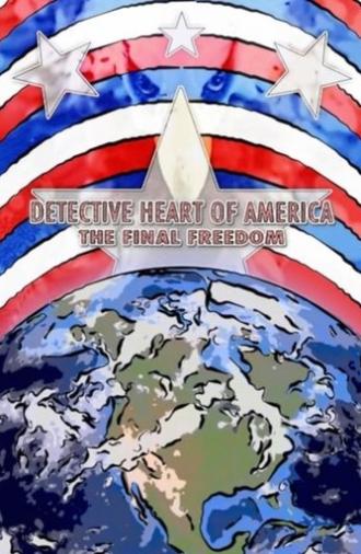 Detective Heart of America: The Final Freedom (2015)