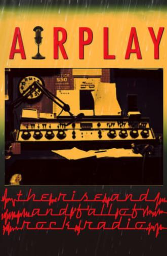 Airplay: The Rise and Fall of Rock Radio (2008)
