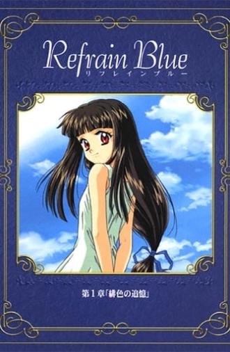 Refrain Blue: Chapter 1 - Scarlet Remembrance (2000)