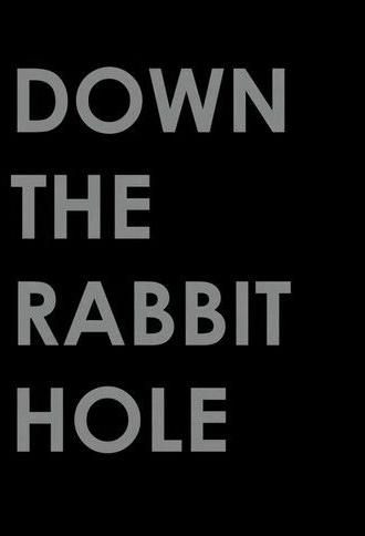 Down the Rabbit Hole (2021)