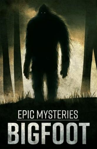 Epic Mysteries: Bigfoot (2016)