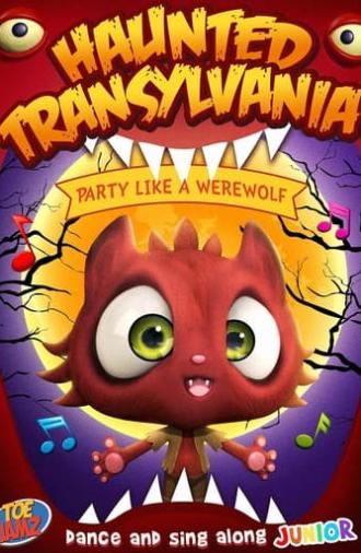 Haunted Transylvania: Party Like A Werewolf (2021)