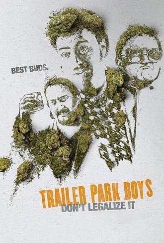 Trailer Park Boys: Don't Legalize It (2014)