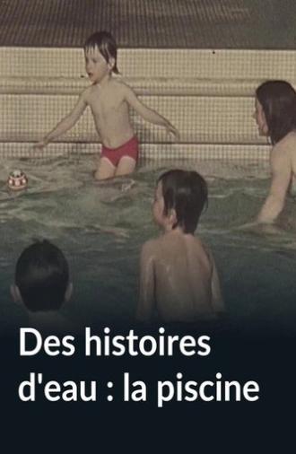 Des histoires d'eau : la piscine (1974)