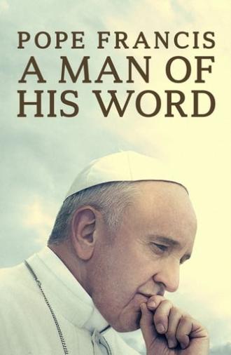 Pope Francis: A Man of His Word (2018)