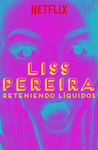 Liss Pereira: Reteniendo Liquidos (2019)