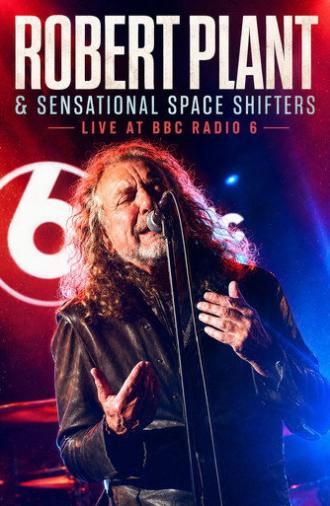 Robert Plant & Sensational Space Shifters - Live at BBC Radio 6 (2017)