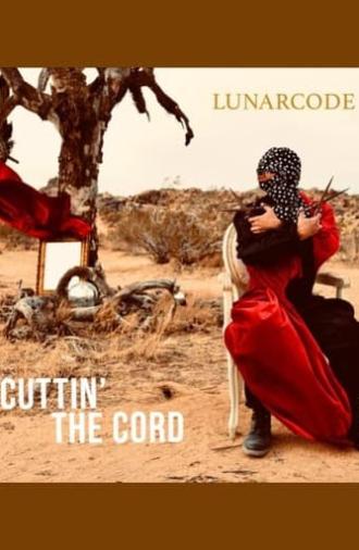 Lunarcode: Cuttin' the Cord (2021)