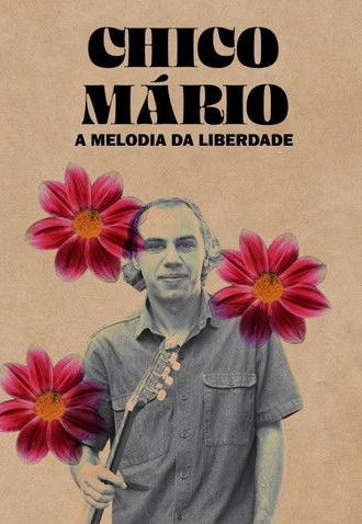 Chico Mário - A Melodia da Liberdade (2021)
