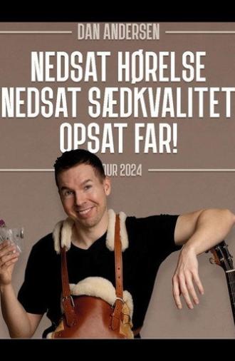 Dan Andersen - Nedsat Hørelse, Nedsat Sædkvalitet, Opsat Far. (2024)