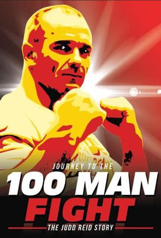 Journey to the 100 Man Fight: The Judd Reid Story (2013)